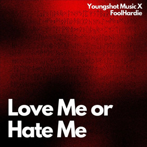 Love Me or Hate Me (Explicit)