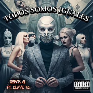 Todos Somos Iguales (Explicit)