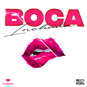 Boca Inchada (Explicit)