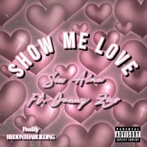 Show Me Love (feat. Danny Zico & REDDNTHABUILDING) (Explicit)