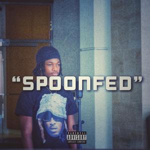 Spoonfed (Explicit)