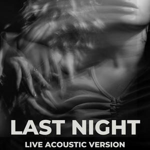 Last Night (Live Acoustic Version)