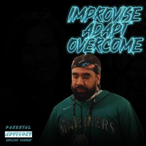 Improvise Adapt Overcome (Explicit)