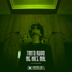 Tanto Ruido Me Hace Mal (Explicit)