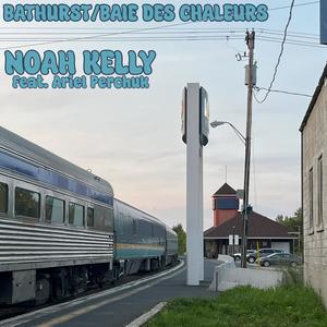 Bathurst/Baie des Chaleurs (feat. Ariel Perchuk)