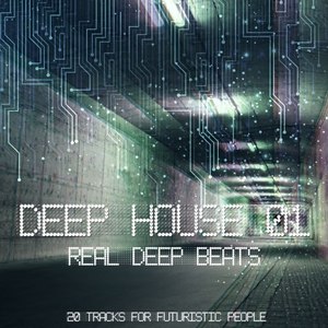 Deep House 01 (20 Tracks for Futuristic People)