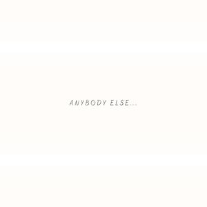 Anybody Else (feat. Michael D)