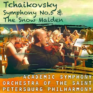 Tchaikovsky: Symphony No.5 & The Snow Maiden