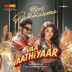 Uyir Pathikaama (From "Vaa Vaathiyaar")