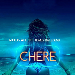 Chere (feat. Tomex Da Legend) [Explicit]