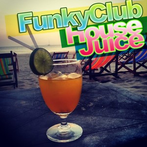 FunkyClub House Juice