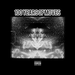 100 Years Of Moves (Explicit)