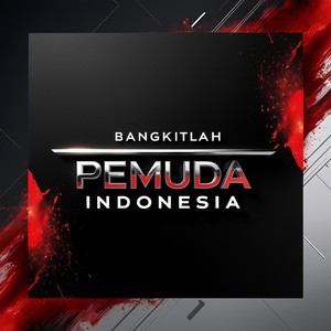 Bangkitlah Pemuda Indonesia