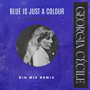 Blue Is Just A Colour (Big Miz Remix)