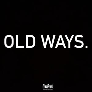 Old Ways (Explicit)