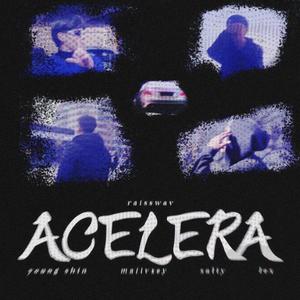ACELERA (feat. Young Shin, Mativxey & Peke Lex) (Explicit)