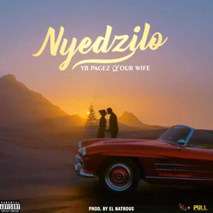 Nyedzilo (feat. Our wife) [Explicit]