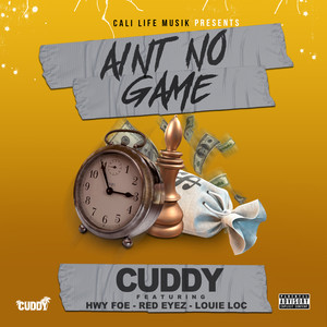 Ain't No Game (feat. Hwy Foe, Red Eyez & Louie Loc) [Explicit]