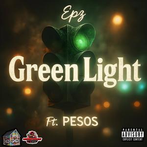 Green Light (feat. PESOS) (Explicit)
