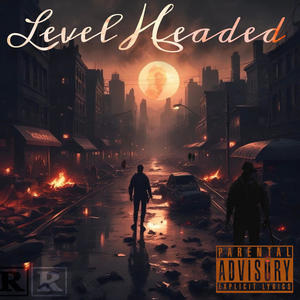 Level Headed (Explicit)