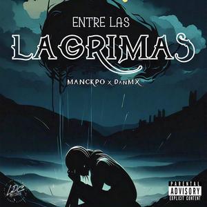 Entre Las Lagrimas (Explicit)