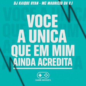 Voce A Unica Que Em Mim Ainda Acredita (Explicit)