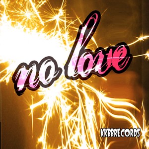 No Love