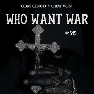 Who Want War (feat. ObmVon) (Explicit)