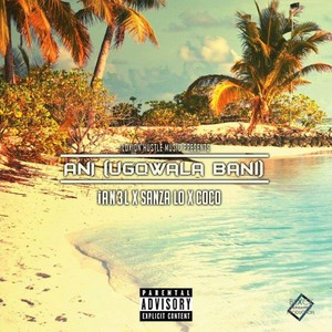 Ani (Ugqwala Bani) (Explicit)