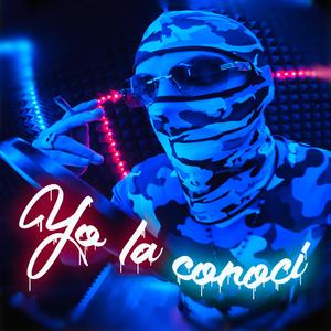 Yo la conoci (Explicit)