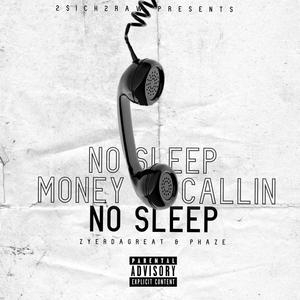 No Sleep Money Callin' (Zyerdagreat & Phaze) [Explicit]