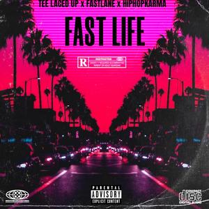 Fast Life (feat. Hiphopkarma & Fast Lane) [Explicit]