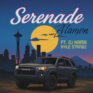 Serenade (feat. CJ Kama & Kyle STRNGZ)
