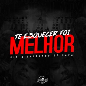 Te Esquecer Foi Melhor (Explicit)