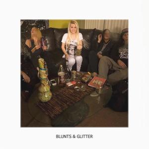 Blunts & Glitter (Explicit)