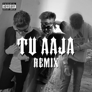 Tu Aaja (Remix) [Explicit]