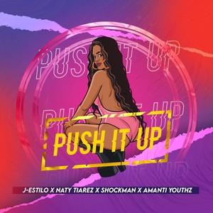 Push It Up (Explicit)