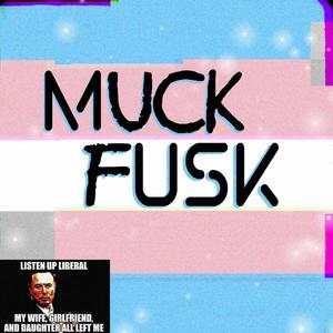 MUCK FUSK (Explicit)