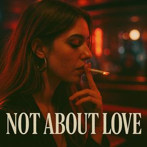 Not About Love (Garage)