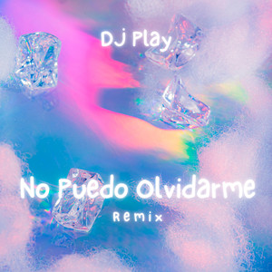 No Puedo Olvidarme (Remix) (DJ Mix)