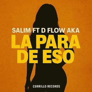 La Para De Eso (feat. Salim & D’Flow Aka La Maldad)