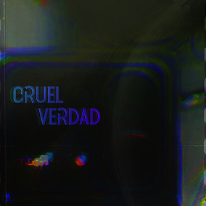 Cruel Verdad (Explicit)