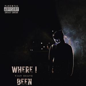 WHERE I BEEN (Explicit)