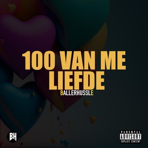 100 Van Me Liefde (Explicit)