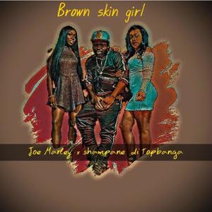 Brown skin girl (feat. Shampane di topbanga)