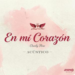 EN MI CORAZON (feat. Charly Flow) (Version Acustica)