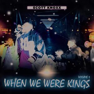 When We Were Kings, Vol. 1 (Explicit)