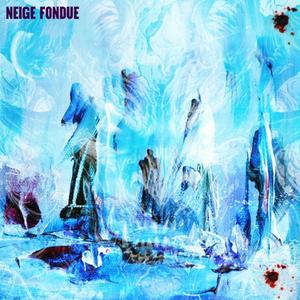 NEIGE FONDUE (Explicit)