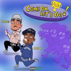 Come on (Lets go) (Explicit)