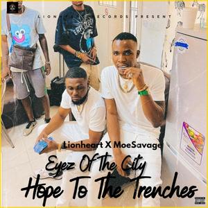 Eyez Of The City Hope To The Trenches (feat. MOE Savage) (Explicit)
